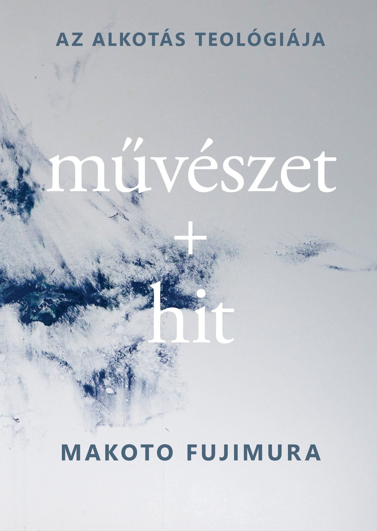 Fujimura: Művészet és hit borító